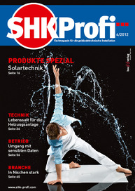 Ausgabe 04/2012 - SHK Profi – Fachzeitschrift & Profimagazin für das  Handwerk